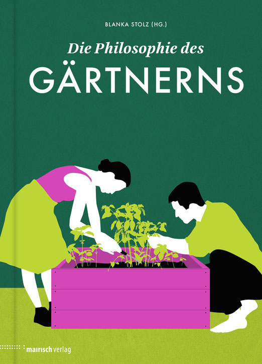 Die Philosopie des Gärtnerns